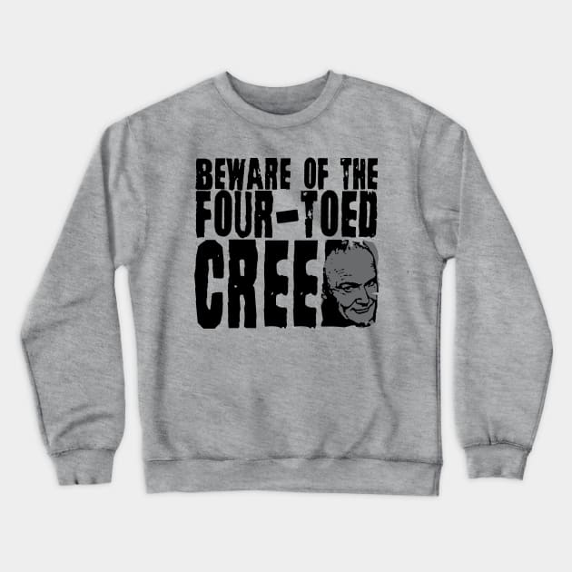 Beware of the Four-Toed Creed Crewneck Sweatshirt by Chriscut